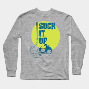 Suck it Up Long Sleeve T-Shirt